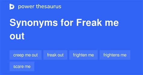 synonym for freaked out|similar for freaking out.